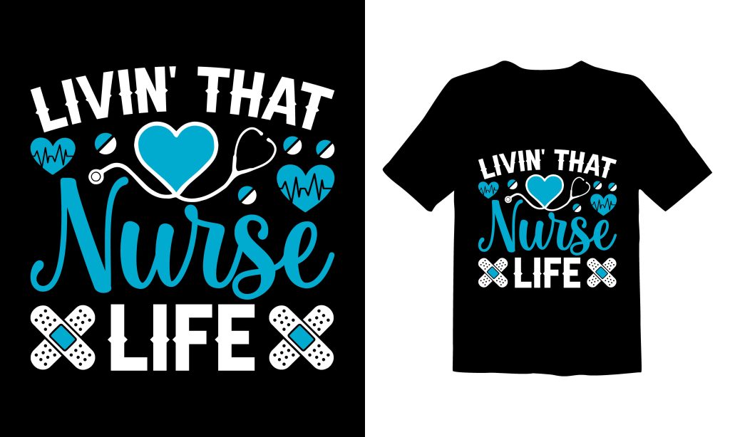 DTF Transfers: The Rising Star in Custom Merchandise 30715547 Livin That Nurse Life Min 1024x614